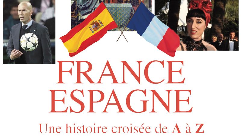 France-Espagne: 500 ans d’histoire